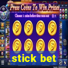 stick bet